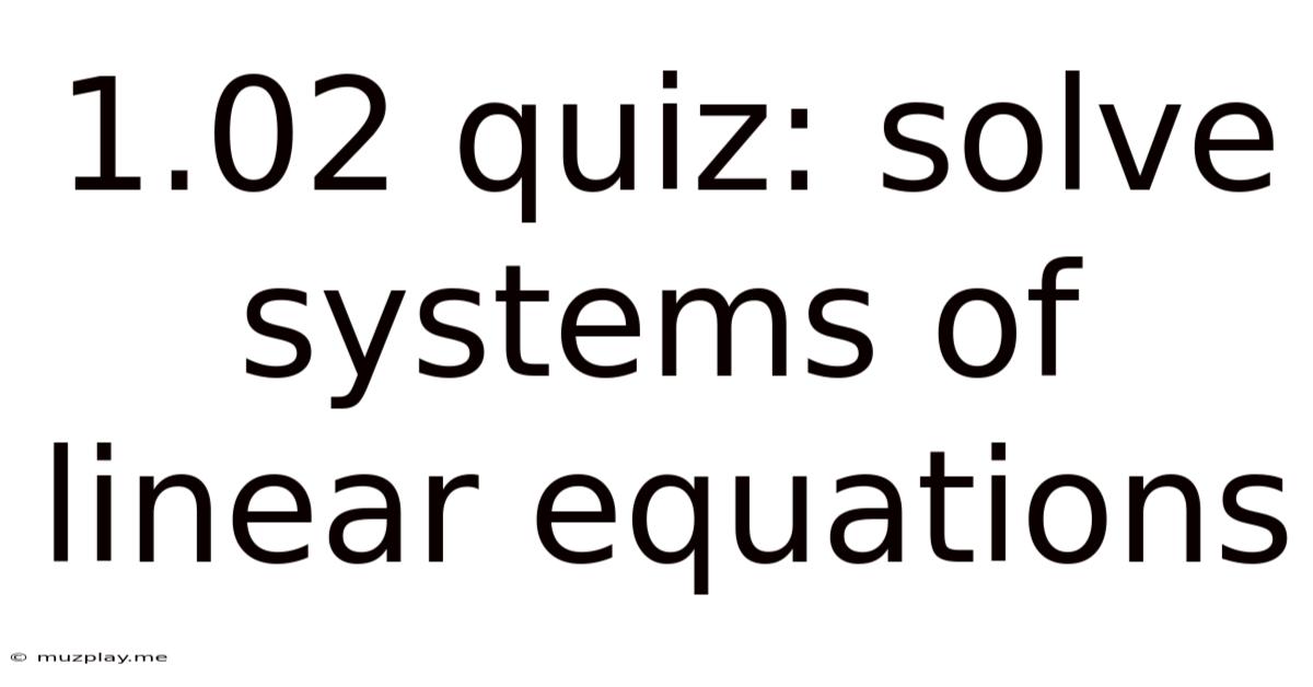 1.02 Quiz: Solve Systems Of Linear Equations