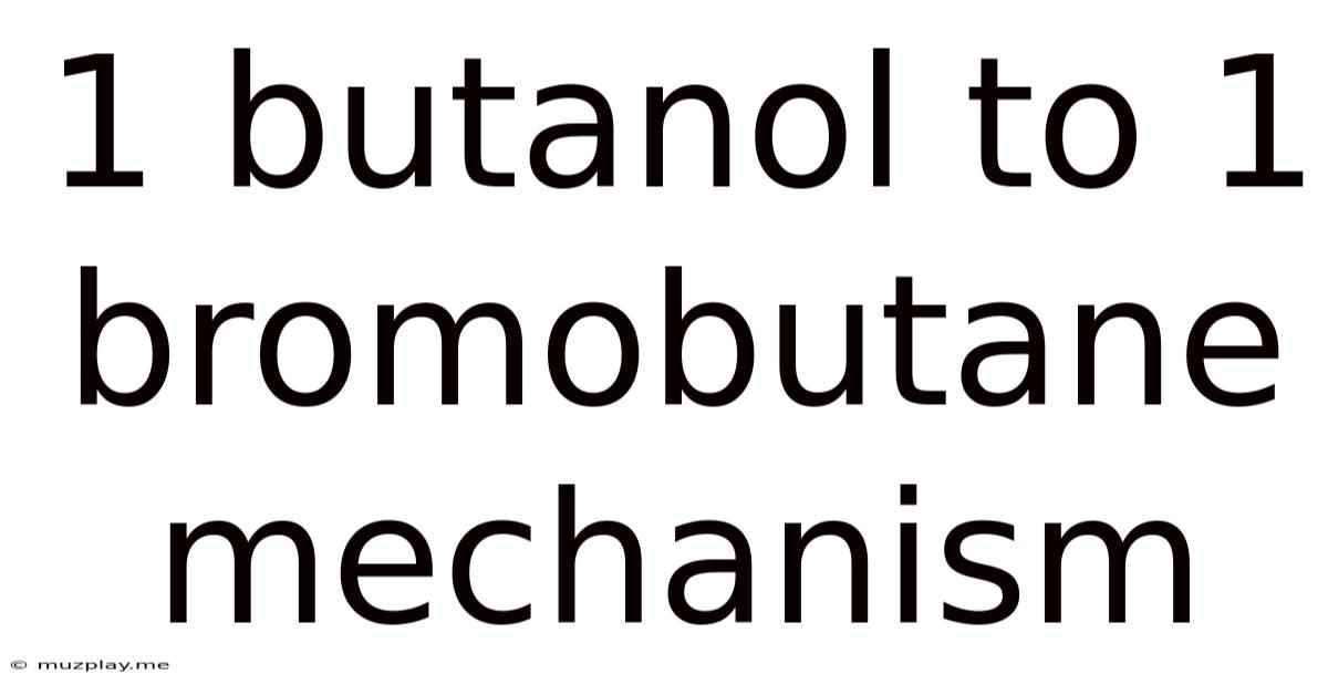 1 Butanol To 1 Bromobutane Mechanism