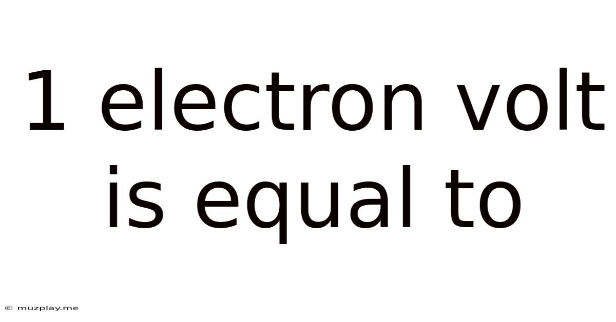 1 Electron Volt Is Equal To