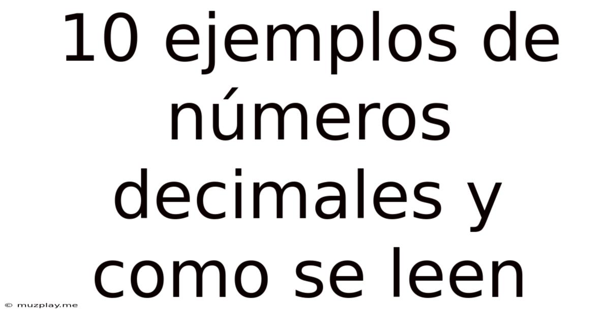 10 Ejemplos De Números Decimales Y Como Se Leen