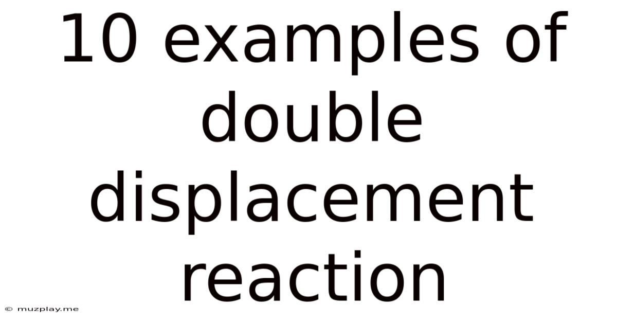 10 Examples Of Double Displacement Reaction