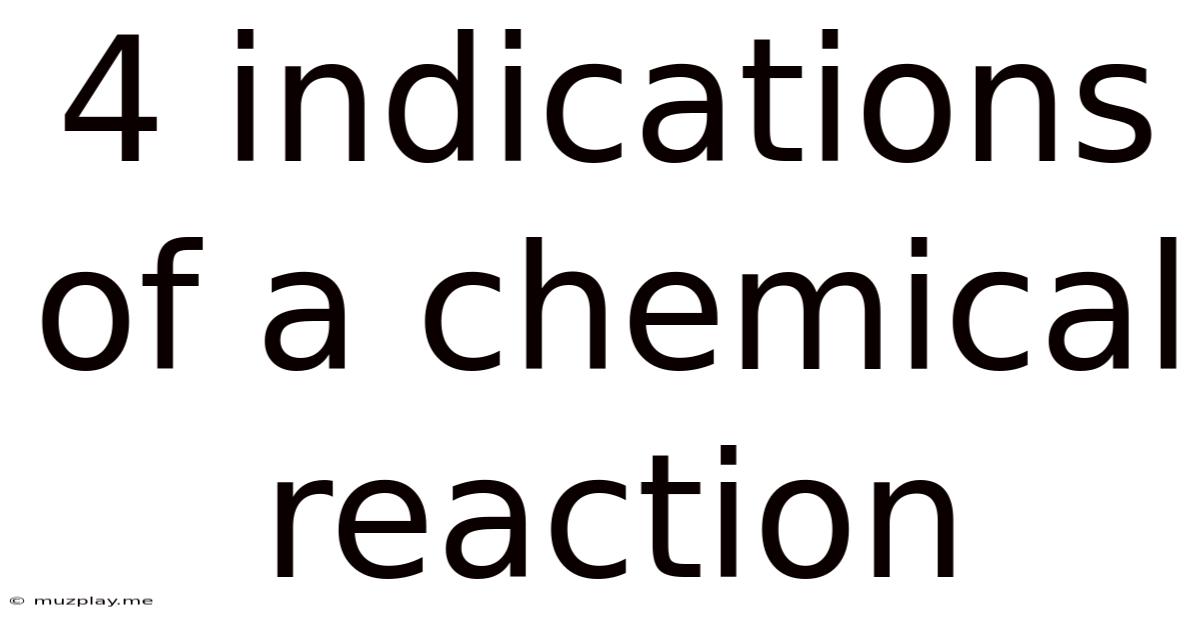 4 Indications Of A Chemical Reaction