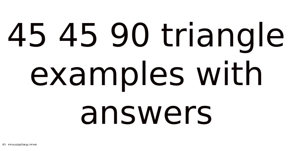 45 45 90 Triangle Examples With Answers