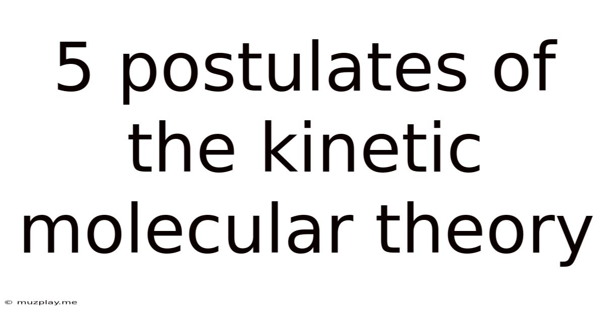 5 Postulates Of The Kinetic Molecular Theory