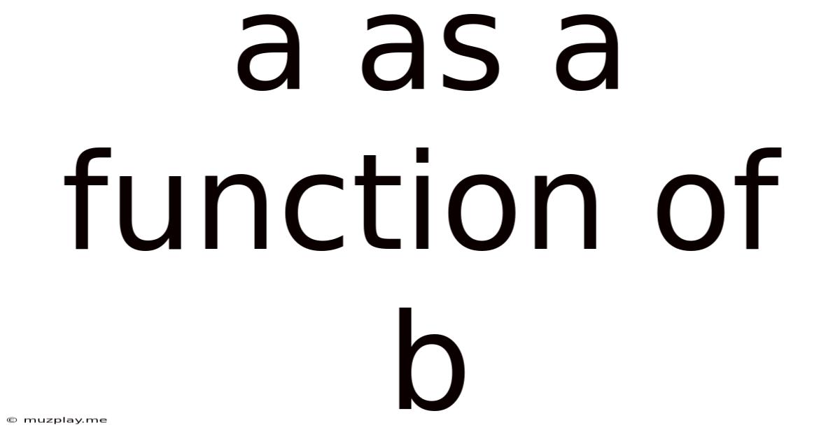 A As A Function Of B