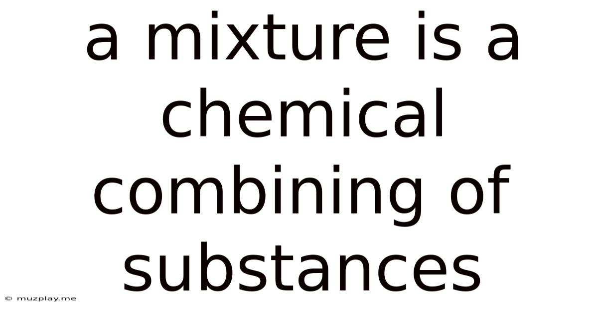 A Mixture Is A Chemical Combining Of Substances