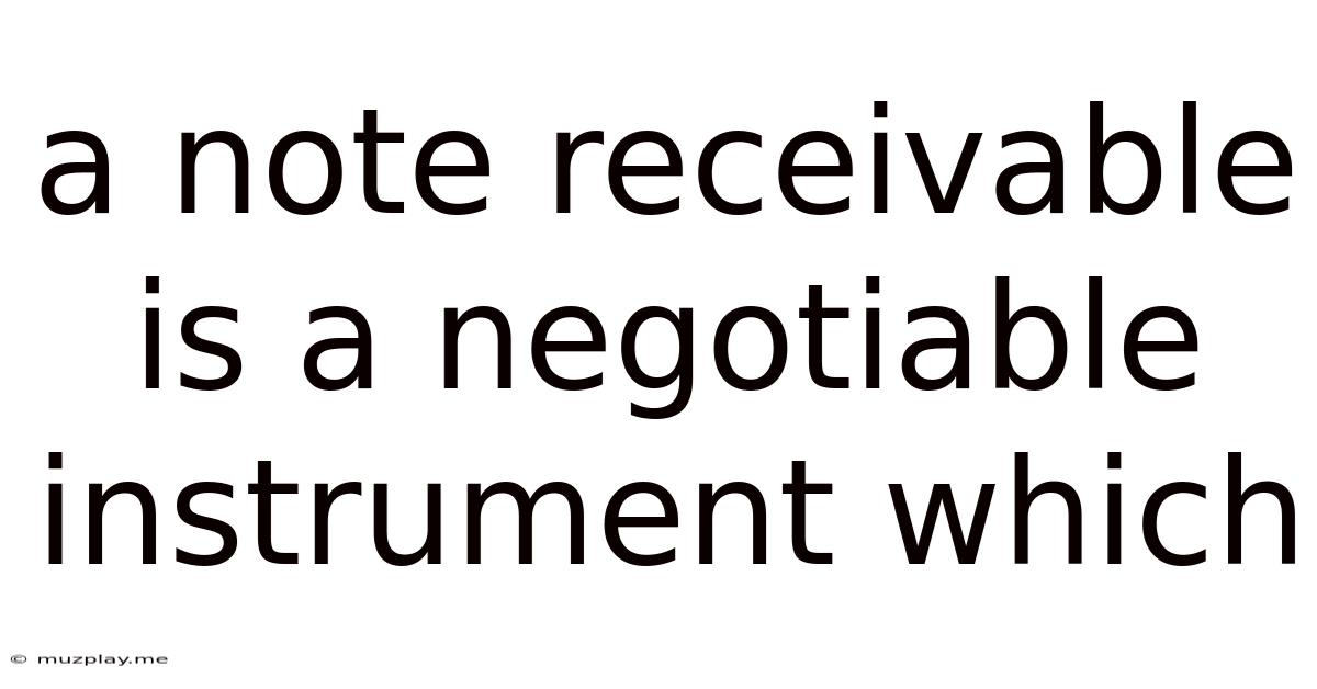 A Note Receivable Is A Negotiable Instrument Which