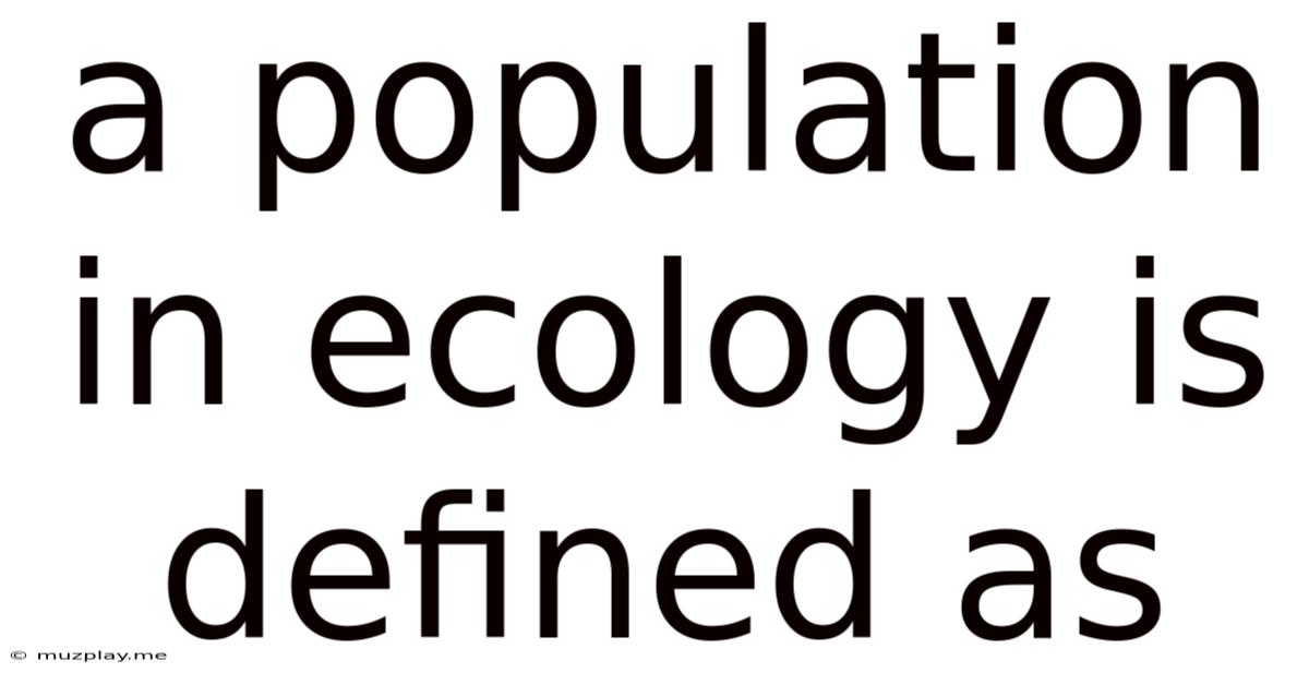 A Population In Ecology Is Defined As