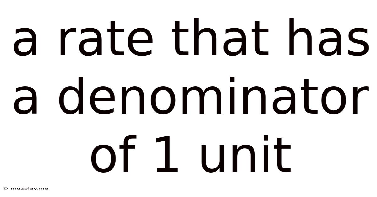 A Rate That Has A Denominator Of 1 Unit