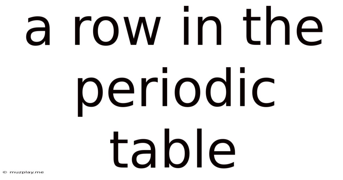 A Row In The Periodic Table
