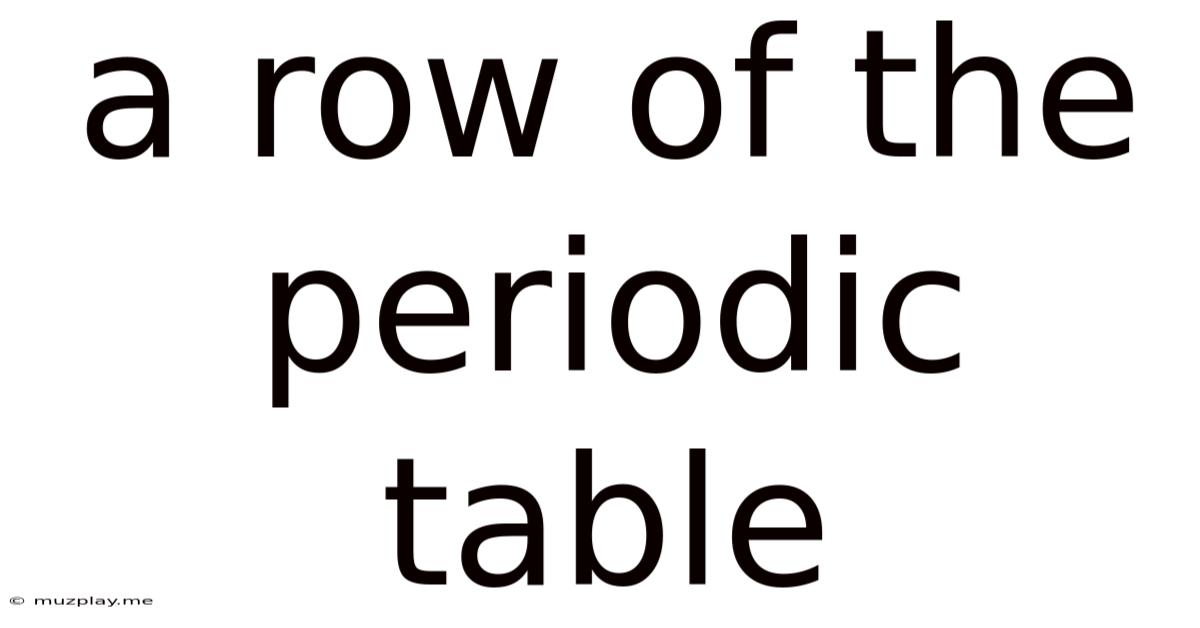 A Row Of The Periodic Table