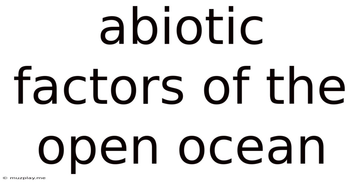Abiotic Factors Of The Open Ocean
