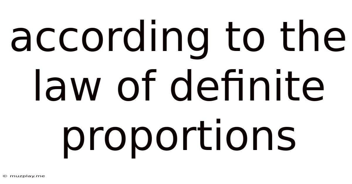 According To The Law Of Definite Proportions