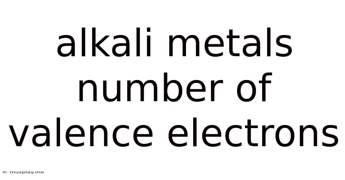 Alkali Metals Number Of Valence Electrons