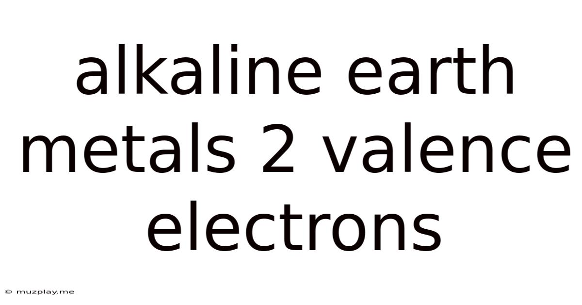 Alkaline Earth Metals 2 Valence Electrons