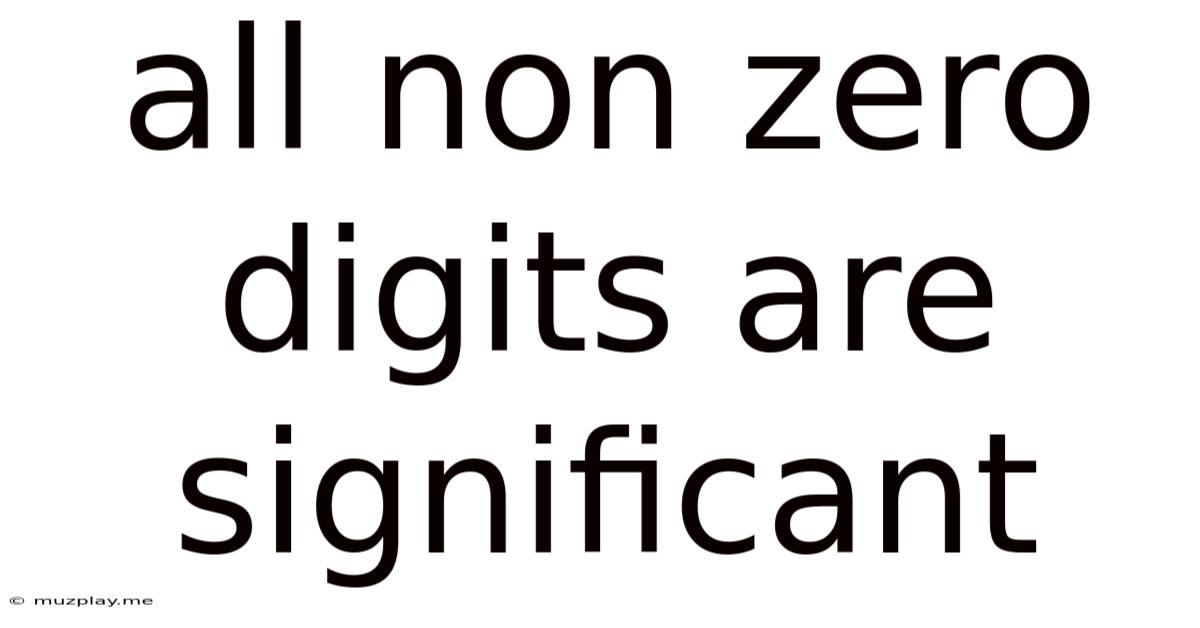 All Non Zero Digits Are Significant