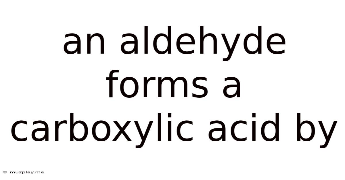 An Aldehyde Forms A Carboxylic Acid By