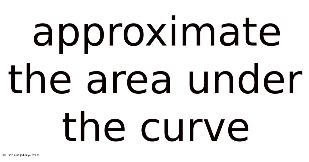 Approximate The Area Under The Curve