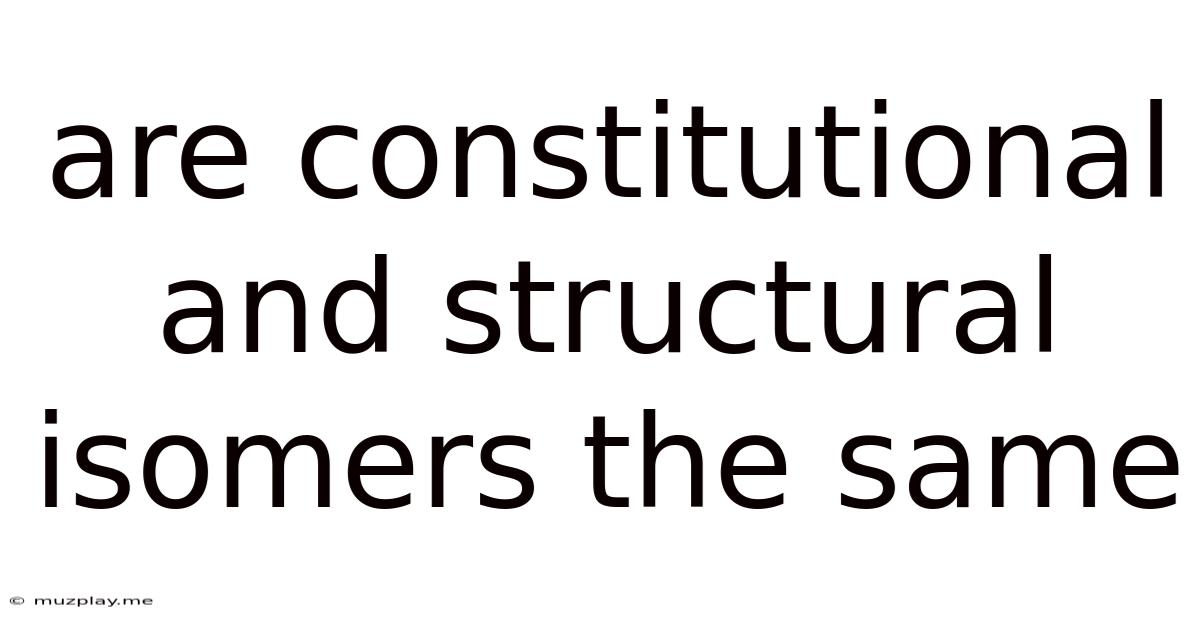 Are Constitutional And Structural Isomers The Same