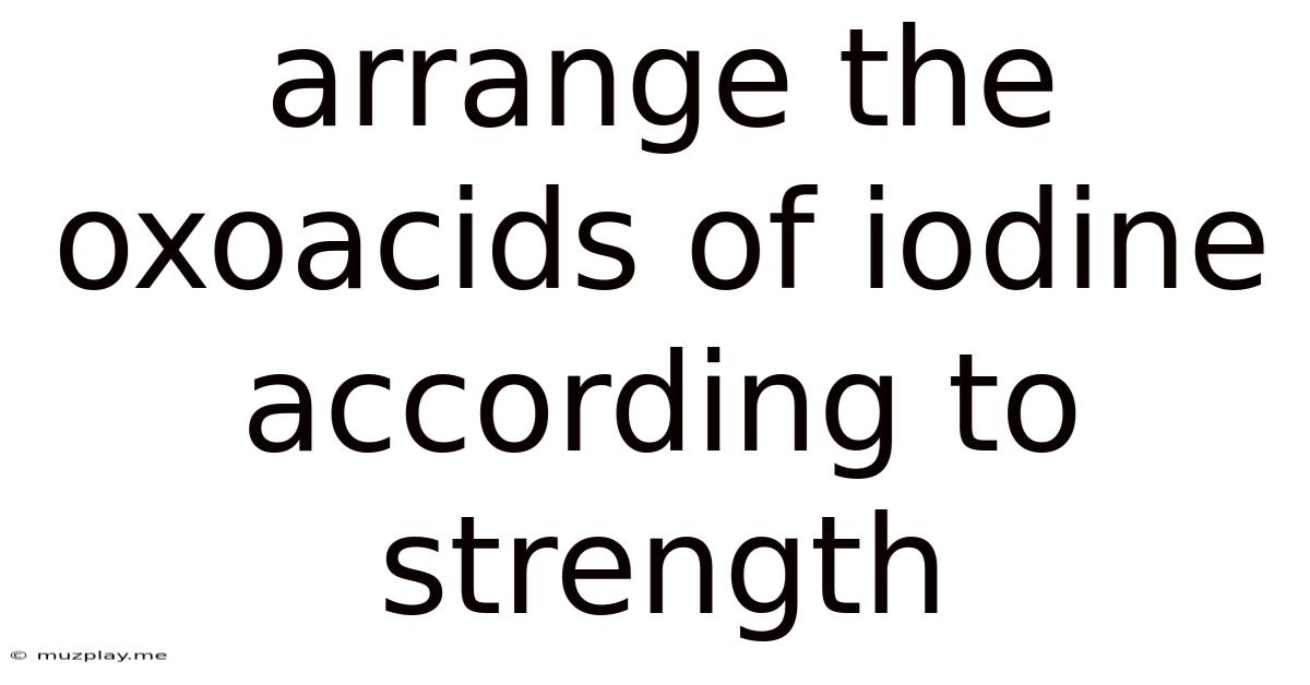 Arrange The Oxoacids Of Iodine According To Strength