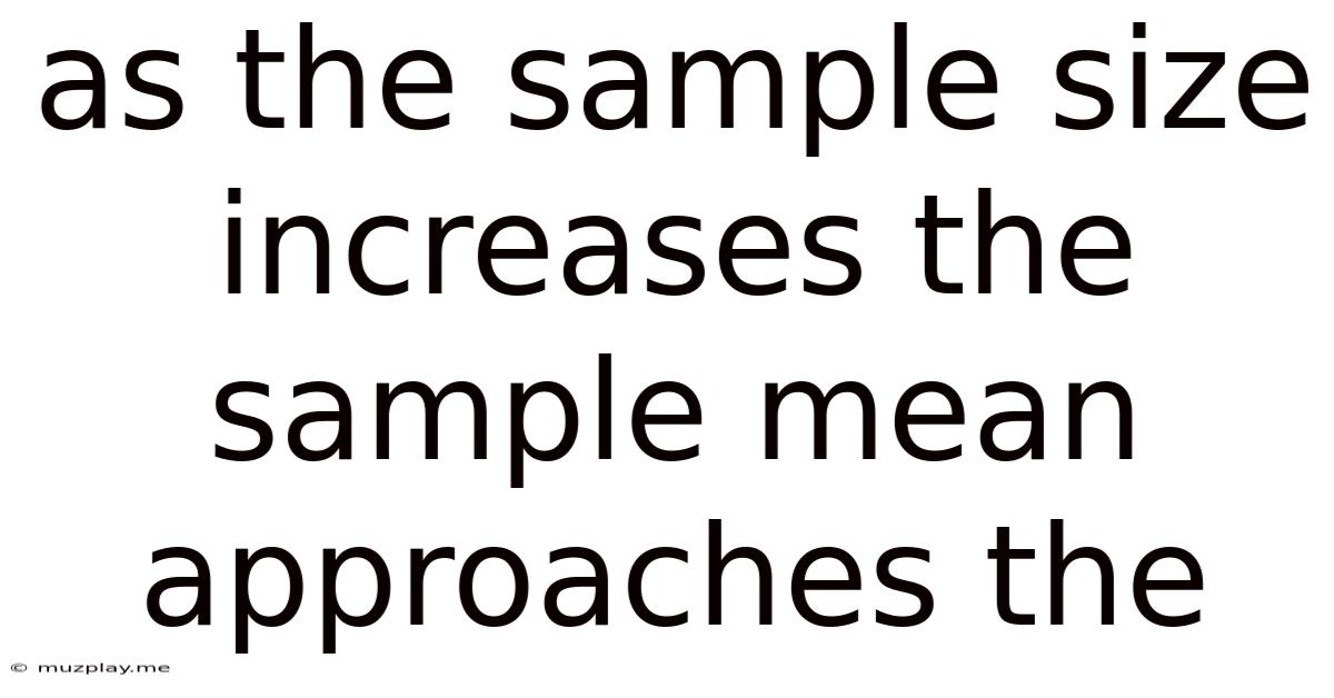 As The Sample Size Increases The Sample Mean Approaches The