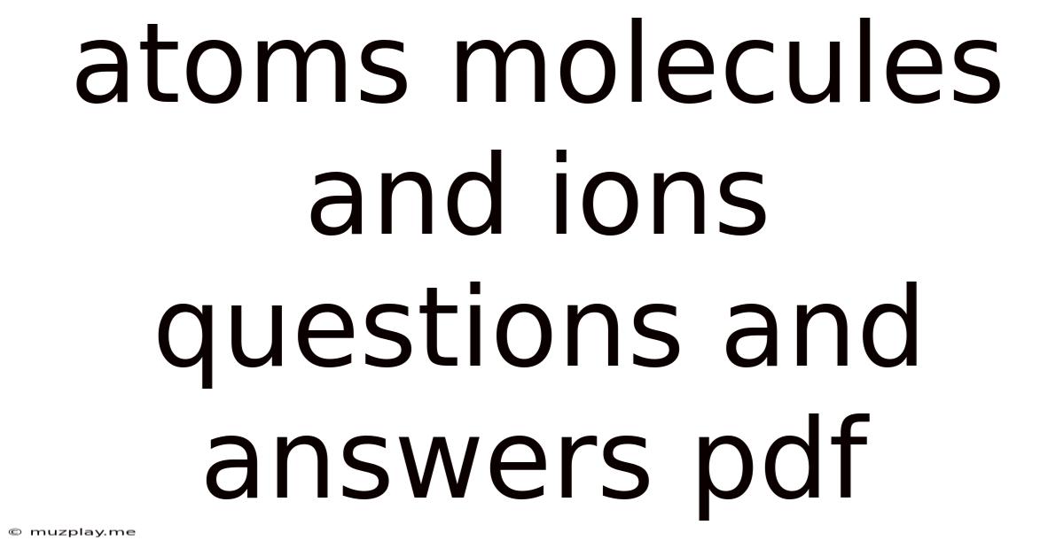 Atoms Molecules And Ions Questions And Answers Pdf