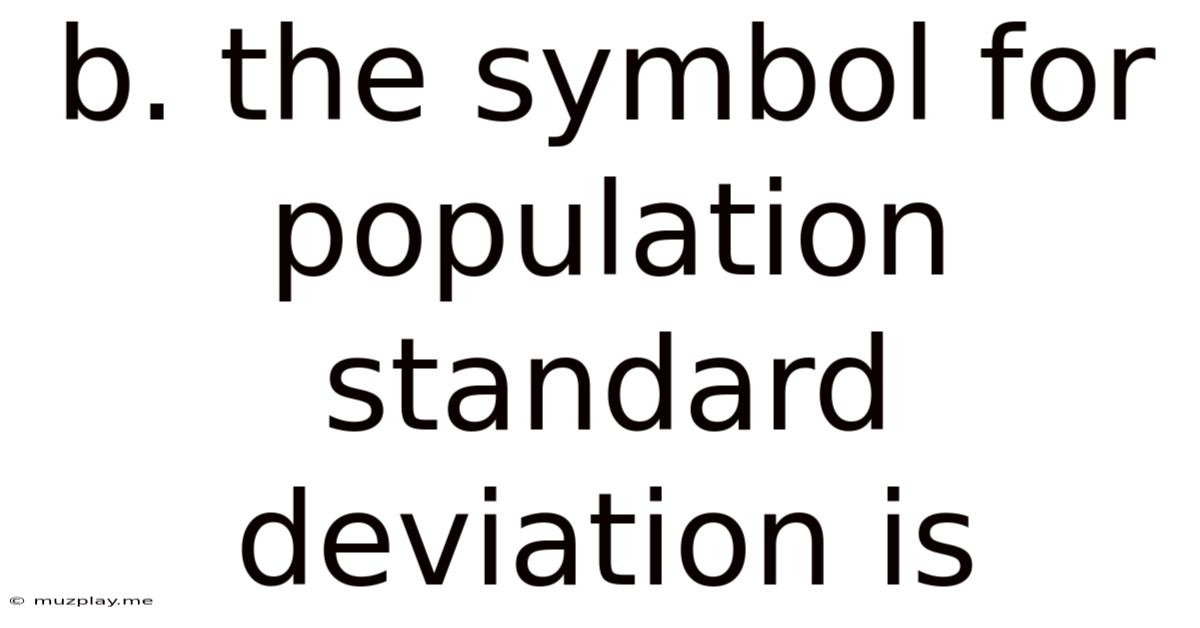 B. The Symbol For Population Standard Deviation Is