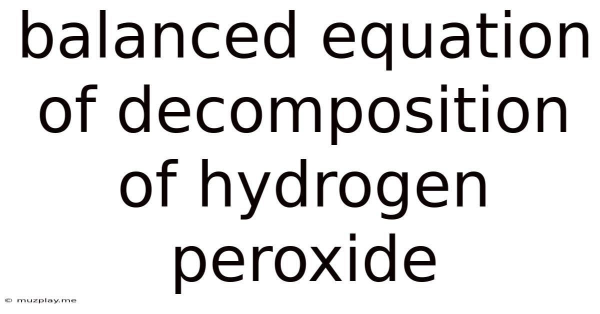 Balanced Equation Of Decomposition Of Hydrogen Peroxide