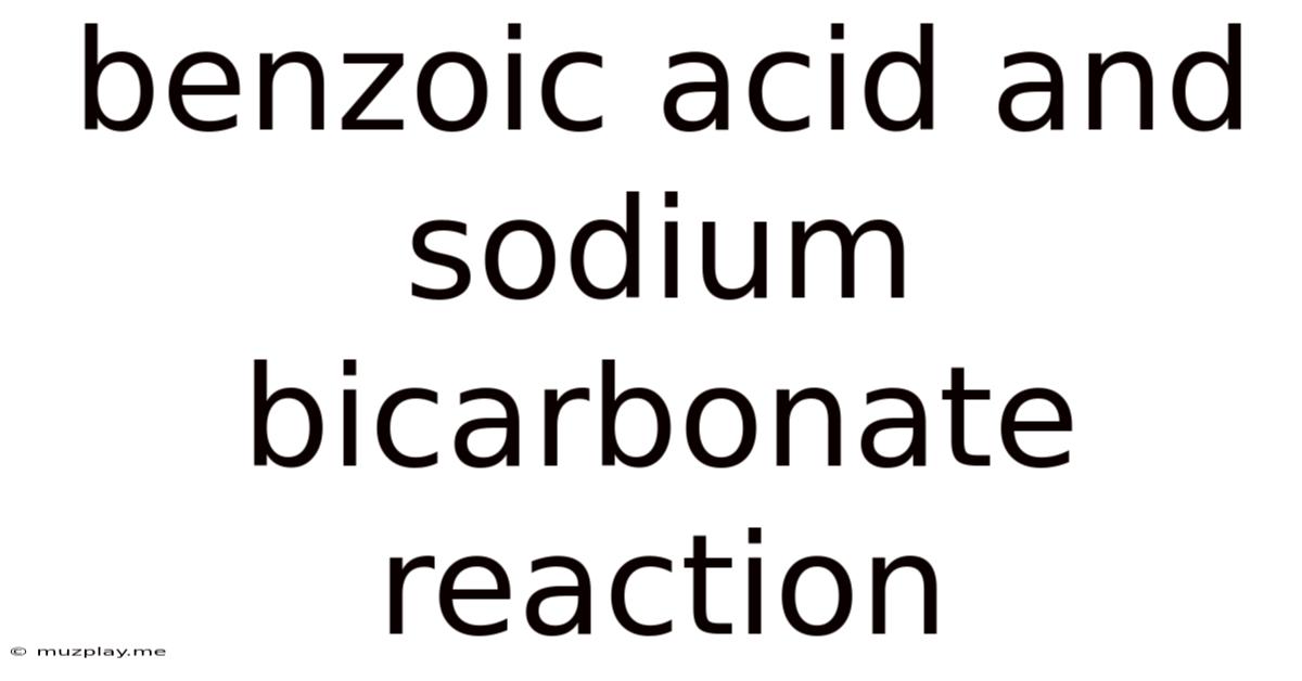 Benzoic Acid And Sodium Bicarbonate Reaction
