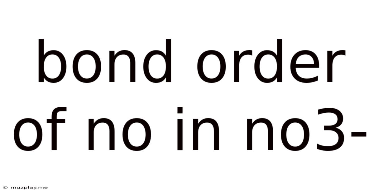 Bond Order Of No In No3-