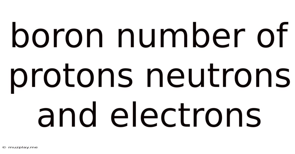 Boron Number Of Protons Neutrons And Electrons