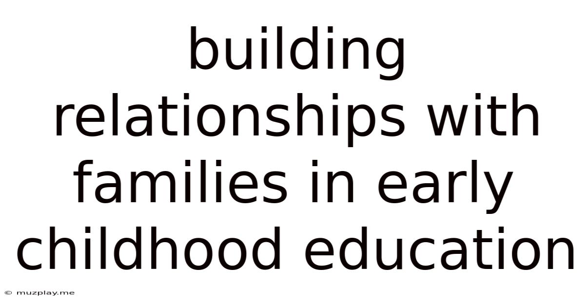Building Relationships With Families In Early Childhood Education