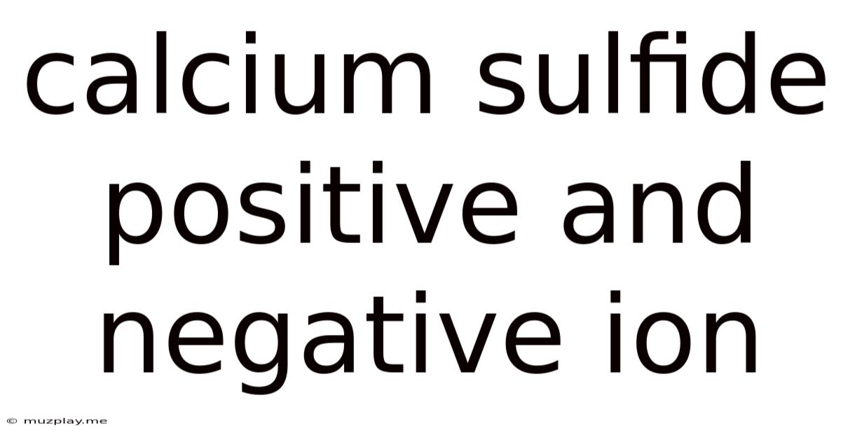 Calcium Sulfide Positive And Negative Ion