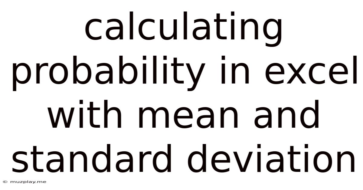 Calculating Probability In Excel With Mean And Standard Deviation