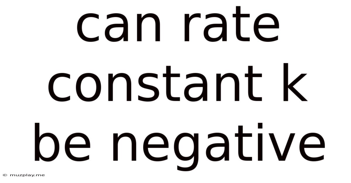 Can Rate Constant K Be Negative