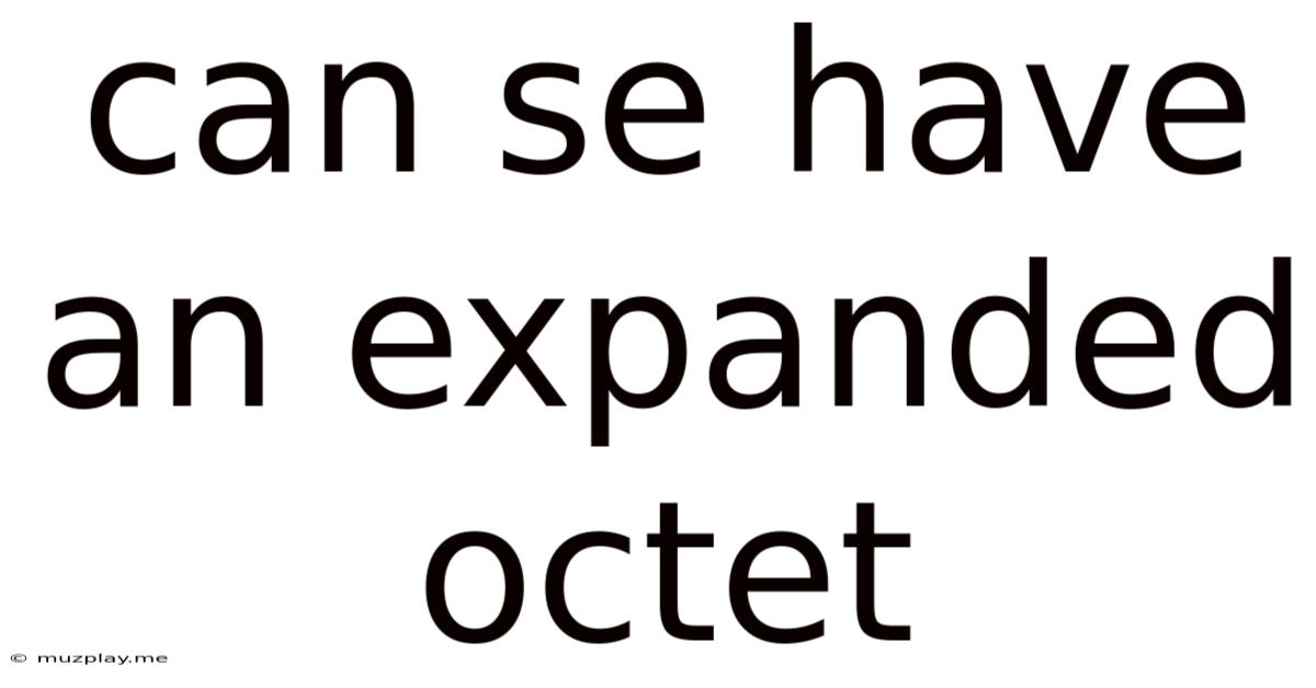 Can Se Have An Expanded Octet