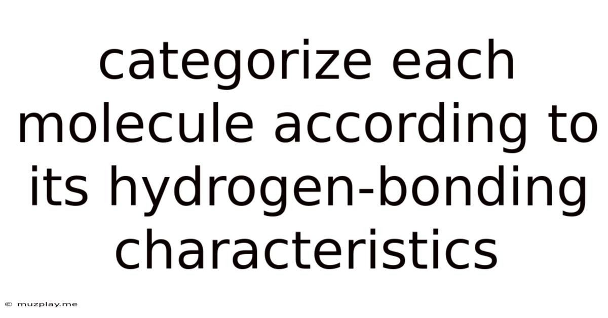 Categorize Each Molecule According To Its Hydrogen-bonding Characteristics