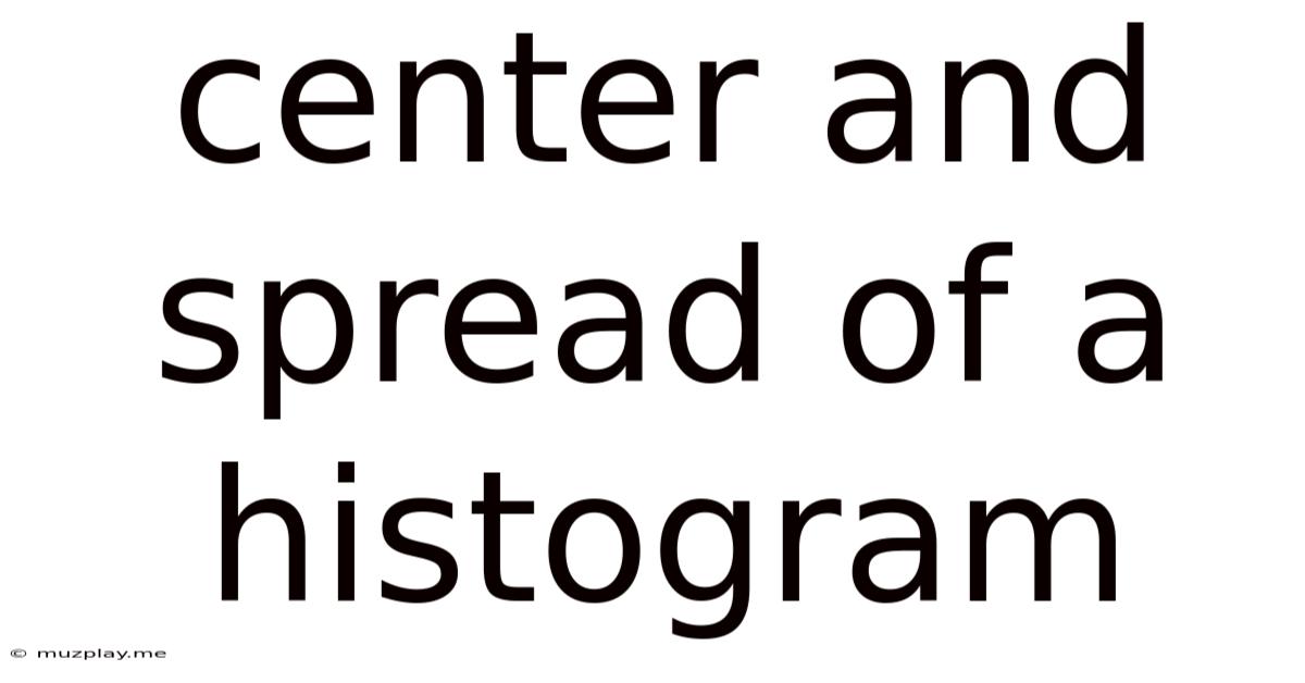 Center And Spread Of A Histogram