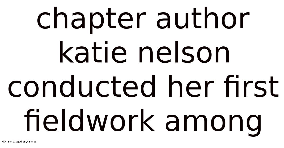 Chapter Author Katie Nelson Conducted Her First Fieldwork Among