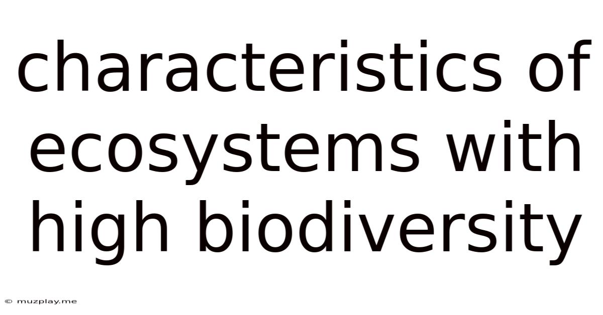Characteristics Of Ecosystems With High Biodiversity