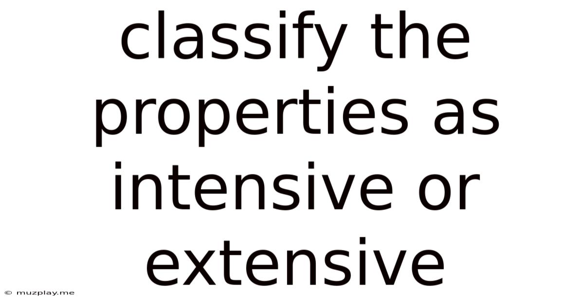 Classify The Properties As Intensive Or Extensive