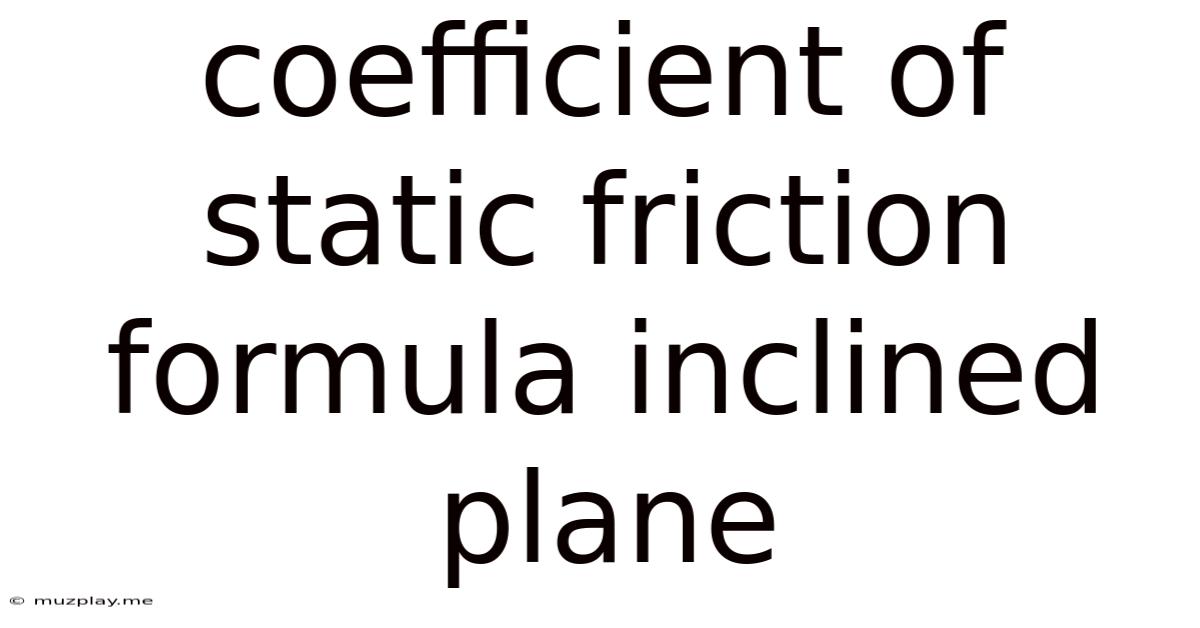 Coefficient Of Static Friction Formula Inclined Plane