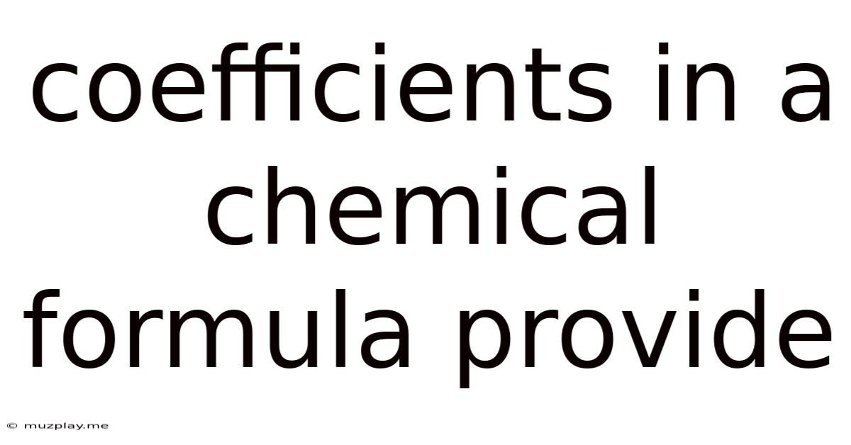 Coefficients In A Chemical Formula Provide