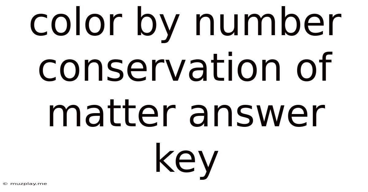 Color By Number Conservation Of Matter Answer Key