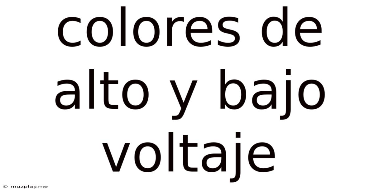 Colores De Alto Y Bajo Voltaje