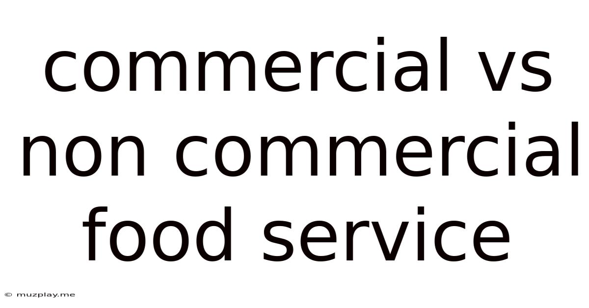 Commercial Vs Non Commercial Food Service