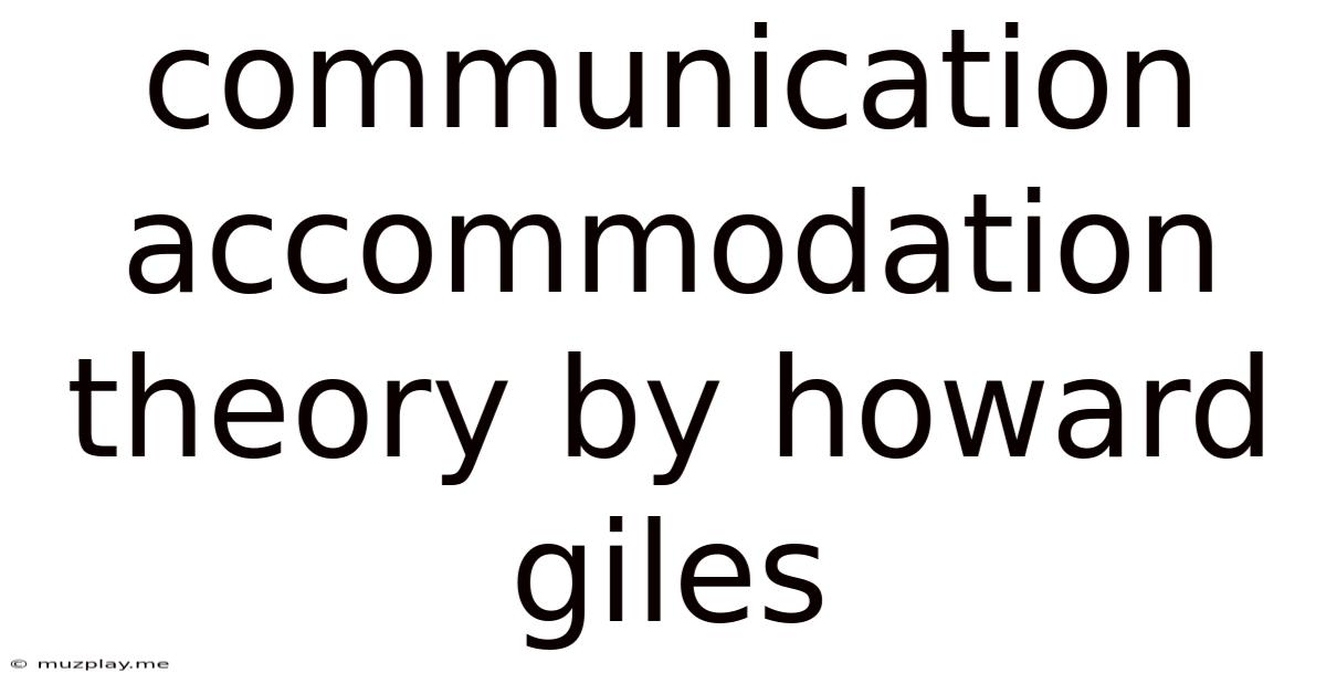 Communication Accommodation Theory By Howard Giles