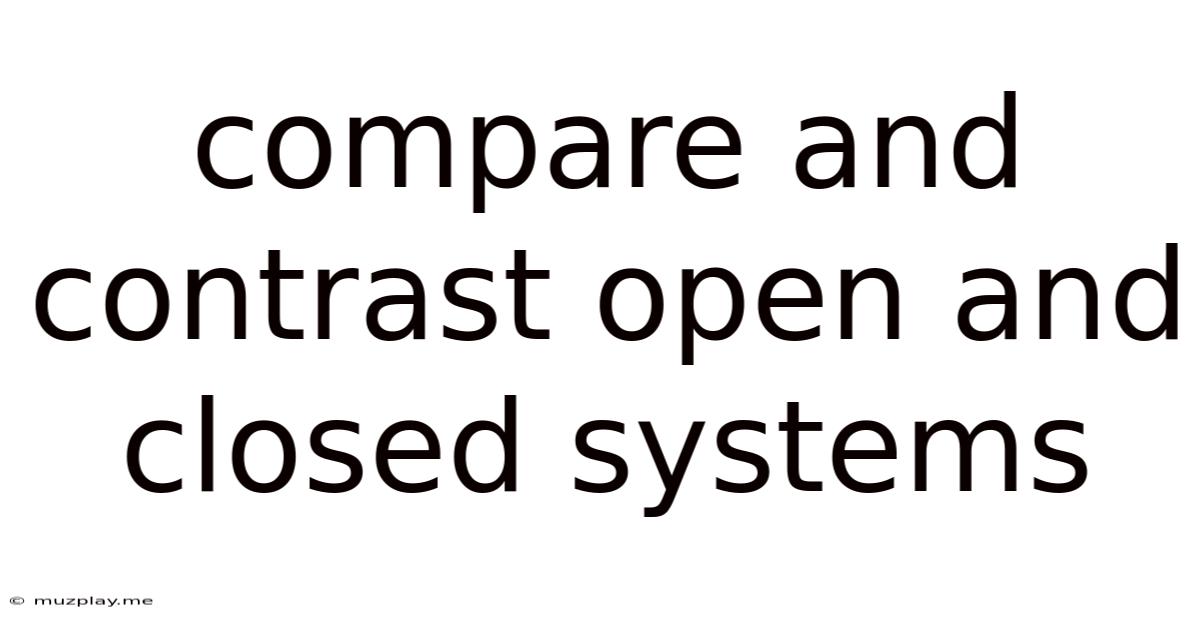 Compare And Contrast Open And Closed Systems