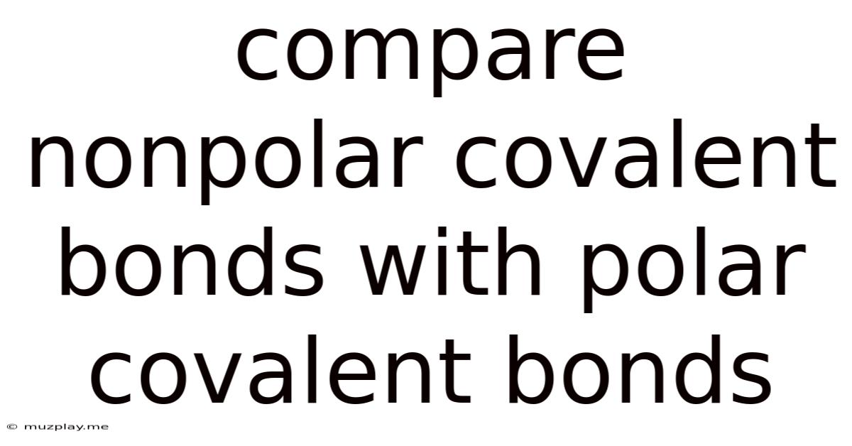 Compare Nonpolar Covalent Bonds With Polar Covalent Bonds