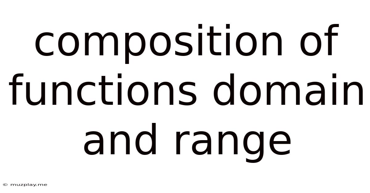 Composition Of Functions Domain And Range